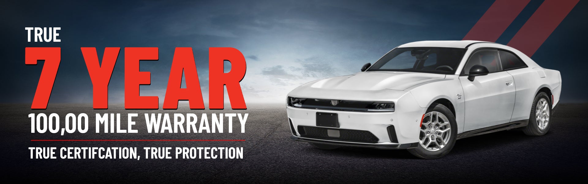 True 7 Year, 100,00 Mile Warranty